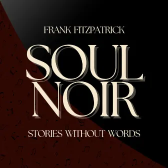 Soul Noir: Stories Without Words by Frank Fitzpatrick