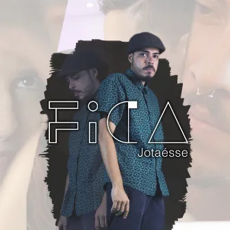 Fica by Jotaésse