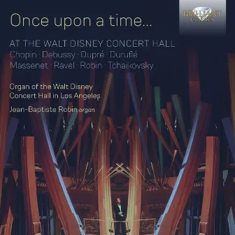 Once Upon a Time... At the Walt Disney Concert Hall by Jean-Baptiste Robin