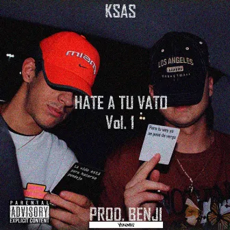 Hate a Tu Vato Vol.1 by Ksas