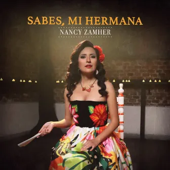 Sabes, Mi Hermana by Nancy Zamher