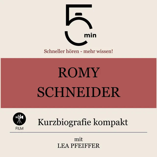 Romy Schneider: Kurzbiografie kompakt (5 Minuten: Schneller hören – mehr wissen!)