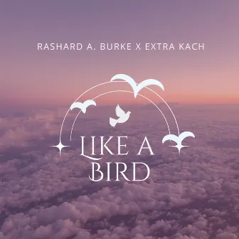 Like a Bird by Extra Kach