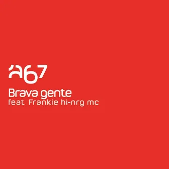 Brava gente by 'A67