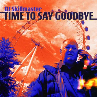 Time To Say Goodbye by DJ Skillmaster