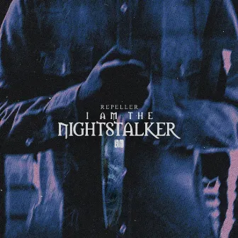 I AM THE NIGHTSTALKER by Repeller