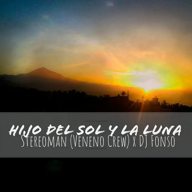 Hijo del Sol y la Luna (Veneno Crew)