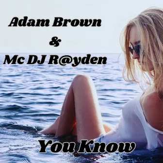 You Know by Adam Brown