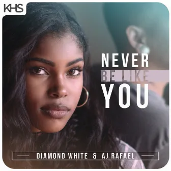 Never Be Like You by Diamond White