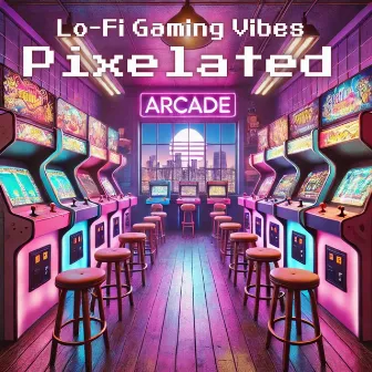 Pixelated Chill: Lo-Fi Gaming Vibes by Arcade Gaming Lofi