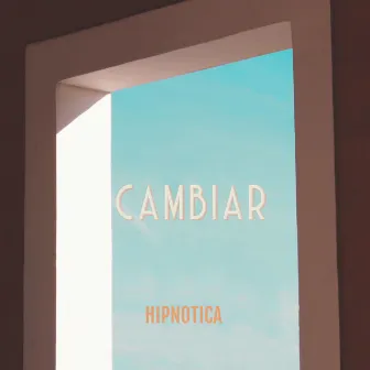 Cambiar by Hipnotica