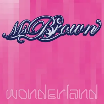 Wonderland by Ms. Brown