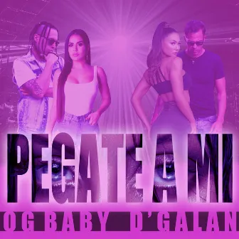 Pégate a Mí by Og Baby