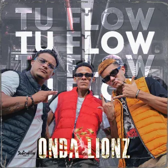 Tu Flow by Onda Lionz