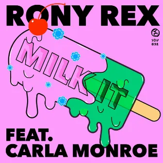 Milk It by Rony Rex