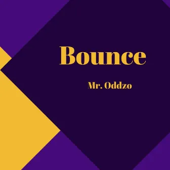 Bounce by Mr. Oddzo