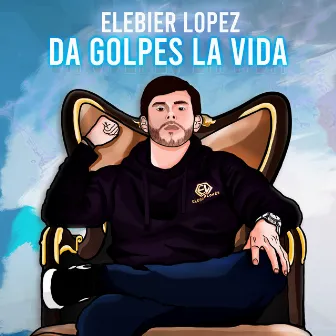 Da Golpes la Vida by Elebier Lopez