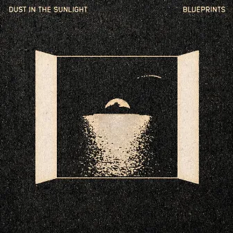 Blueprints by Dust In The Sunlight