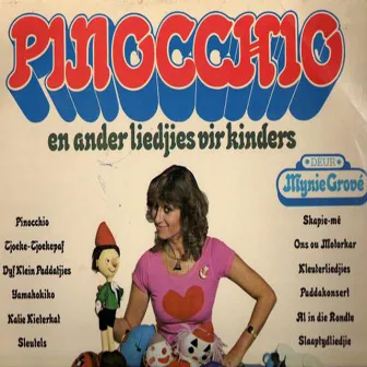 Pinocchio En Ander Liedjies Vir Kinders by Mynie Grové