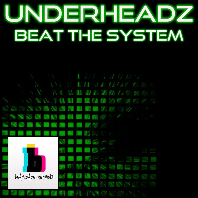 Beat The System - Original UnderHeadz Mix