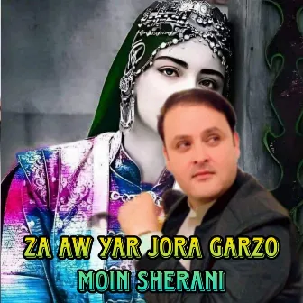 Za Aw Yar Jora Garzo by Moin Sherani