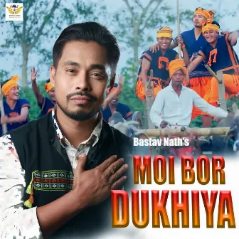 Moi Bor Dukhiya by Bastav Nath