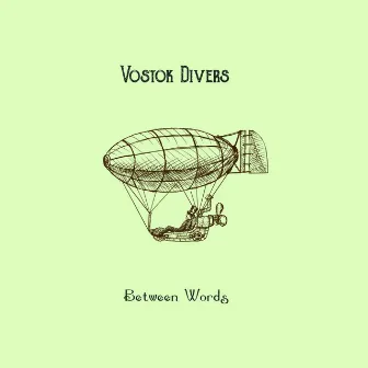 Between Words by Vostok Divers