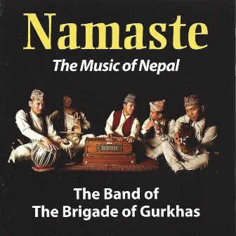 Namaste by The Band Of The Brigade Of Gurkhas