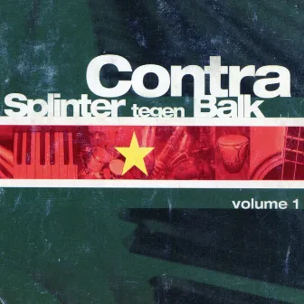 Splinter Tegen De Balk, Vol. 1 by Contra