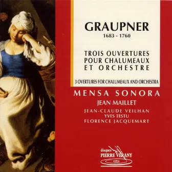 Graupner : Trois ouvertures pour chalumeaux & orchestre by Jean Maillet