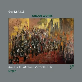 Miaille: Organ Works by Guy Miaille