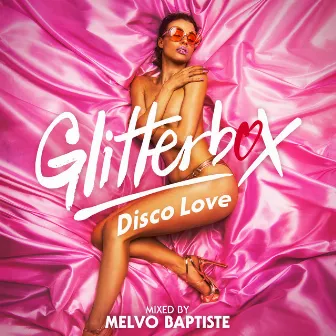 Glitterbox - Disco Love (DJ Mix) by Melvo Baptiste