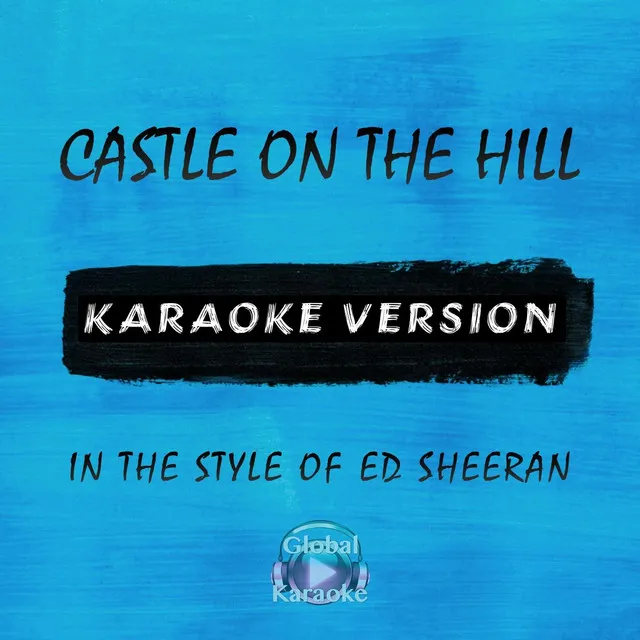 Castle on the Hill (In the Style of Ed Sheeran) [Karaoke Version]