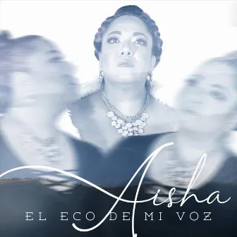 El Eco de Mi Voz by Aisha