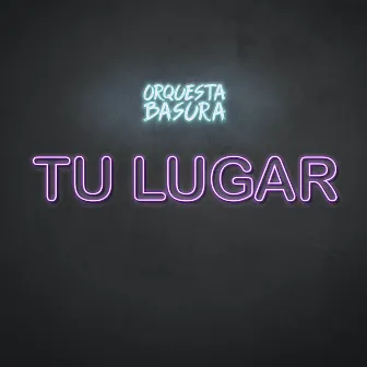 Tu Lugar by Orquesta Basura