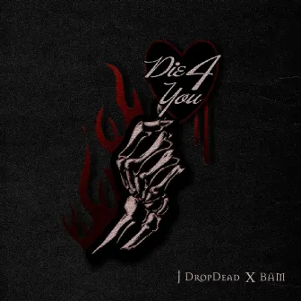 Die 4 You by B.A.M.