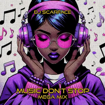 Music Don't Stop ( Mega Mix ) by DJ Scarface