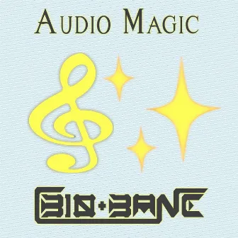 Audio Magic by Bio Bane