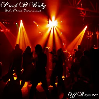 Push It Baby by Off Remixer