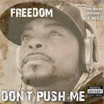 Don’t Push Me by Freedom