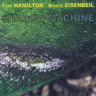 Shadow Machine by Bruce Eisenbeil