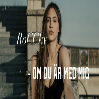 Om du är med mig by RoCCky