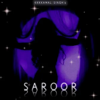 Saroor by KKKkamal Singh