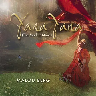 Yana Yana (The Mother Stone) by Malou Berg