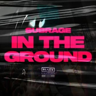 In The Ground by Subrage