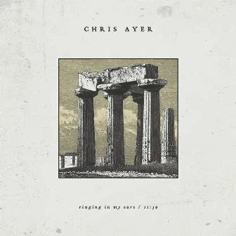 Ringing In My Ears / 11:59 by Chris Ayer