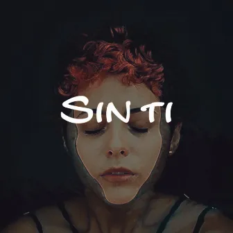 Sin Ti by Sr. Prdktr