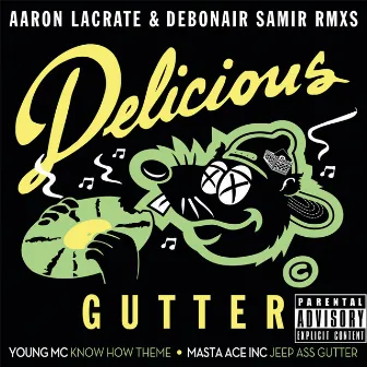 Delicious Gutter (Aaron LaCrate & Debonair Samir RMXS) by Masta Ace Incorporated