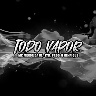 Todo Vapor by MC Menor da VZ