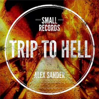 Trip To Hell by Alex Sander